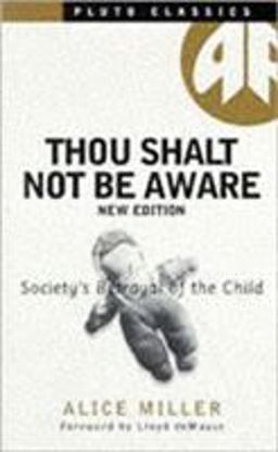 Thou Shalt Not Be Aware: Society's Betrayal of the Child