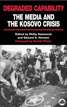 Degraded Capability: the Media and the Kosovo Crisis  9780745316314 Front Cover