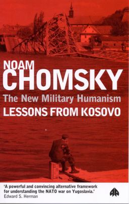 The New Military Humanism: Lessons from Kosovo