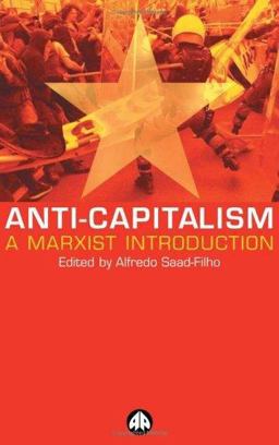 Anti-Capitalism: a Marxist Introduction  9780745318936 Front Cover