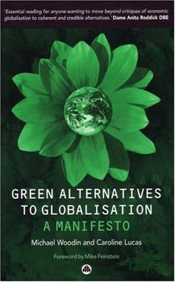 Green Alternatives to Globalisation: a Manifesto