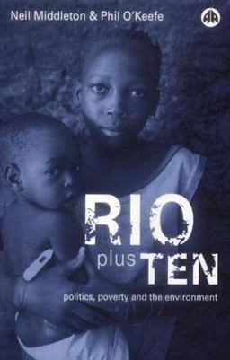 Rio Plus Ten: Politics, Poverty and the Environment