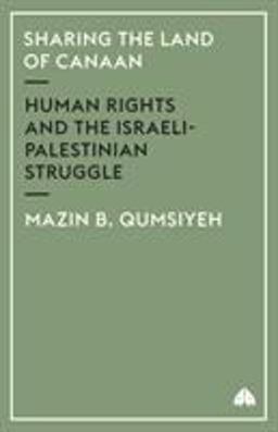 Sharing the Land of Canaan Human Rights and the Israeli-Palestinian Struggle  9780745322483 Front Cover