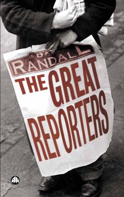 The Great Reporters The Great Reporters