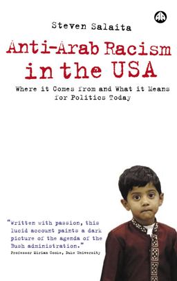 Anti-Arab Racism in the USA Where It Comes from and What It Means for Politics Today  9780745325163 Front Cover