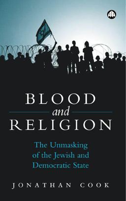 Blood and Religion The Unmasking of the Jewish and Democratic State  9780745325552 Front Cover