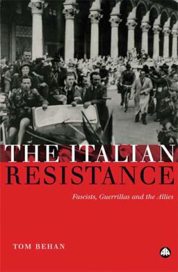 Italian Resistance Fascists, Guerrillas and the Allies  9780745326948 Front Cover