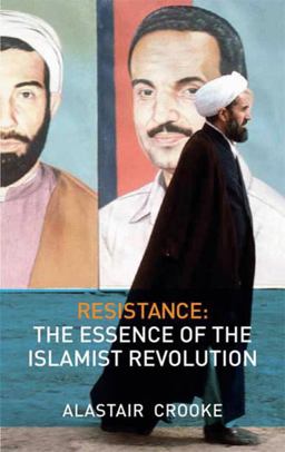 Resistance: the Essence of the Islamist Revolution  9780745328850 Front Cover