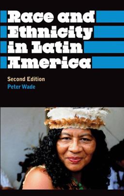 Race and Ethnicity in Latin America 2nd 9780745329475 Front Cover