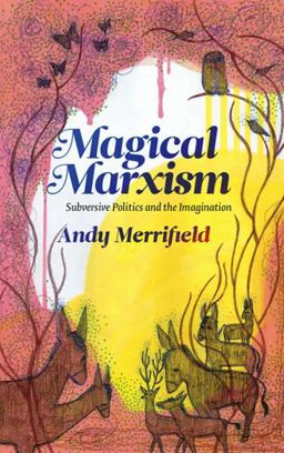 Magical Marxism: Subversive Politics and the Imagination  9780745330594 Front Cover