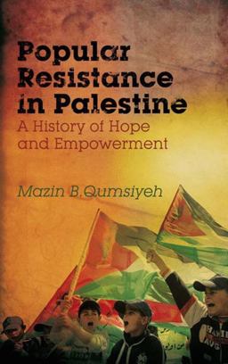 Popular Resistance in Palestine A History of Hope and Empowerment  9780745330693 Front Cover