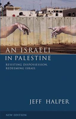 Israeli in Palestine: Resisting Dispossession, Redeeming Israel 2nd 9780745330716 Front Cover