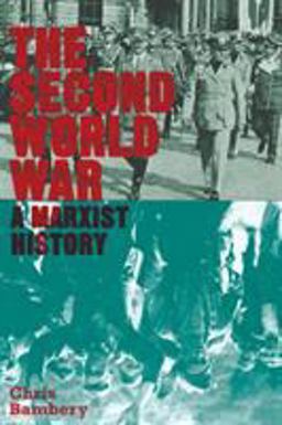 Second World War A Marxist History  9780745333014 Front Cover