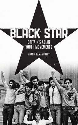 Black Star Britain's Asian Youth Movements  9780745333489 Front Cover