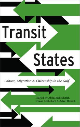 Transit States Labour, Migration and Citizenship in the Gulf  9780745335209 Front Cover