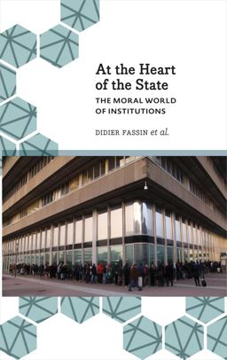 At the Heart of the State The Moral World of Institutions  9780745335599 Front Cover