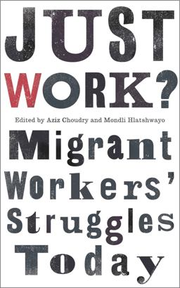 Just Work? Migrant Workers' Struggles Today  9780745335834 Front Cover