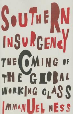Southern Insurgency The Coming of the Global Working Class  9780745335995 Front Cover