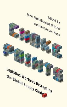 Choke Points Logistics Workers Disrupting the Global Supply Chain  9780745337241 Front Cover