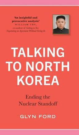 Talking to North Korea: Ending the Nuclear Standoff  9780745337869 Front Cover