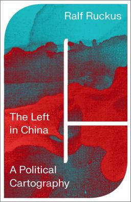 Left in China A Political Cartography  9780745342955 Front Cover