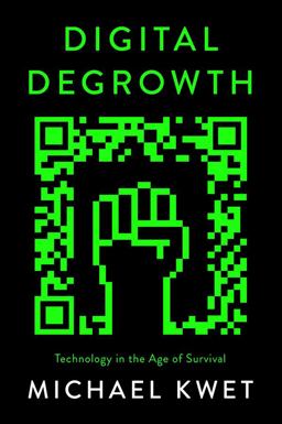 Digital Degrowth Technology in the Age of Survival  9780745349862 Front Cover