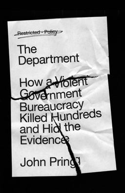 Department How a Violent Government Bureaucracy Killed Hundreds and Hid the Evidence  9780745349893 Front Cover