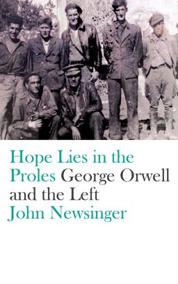Hope Lies in the Proles George Orwell and the Left  9780745399294 Front Cover
