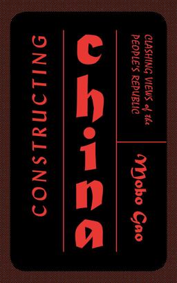 Constructing China Clashing Views of the People's Republic  9780745399812 Front Cover