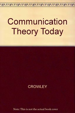 Communication Theory Today