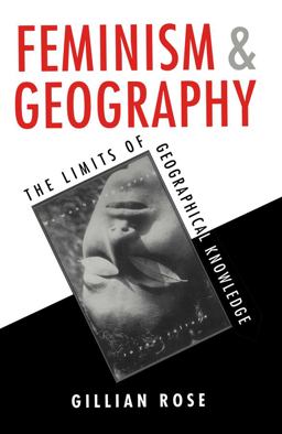 Feminism and Geography The Limits of Geographical Knowledge  9780745611563 Front Cover