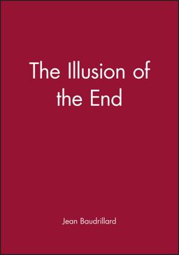 The Illusion of the End The Illusion of the End