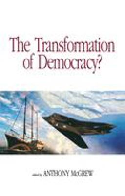 The Transformation of Democracy? The Transformation of Democracy?
