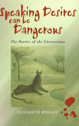 Speaking Desires Can Be Dangerous The Poetics of the Unconscious  9780745619682 Front Cover