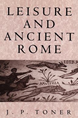 Leisure and Ancient Rome  9780745621982 Front Cover