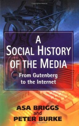 A Social History of the Media A Social History of the Media