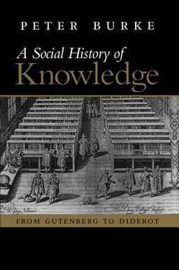 Social History of Knowledge From Gutenberg to Diderot  9780745624853 Front Cover