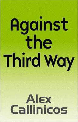 Against the Third Way Against the Third Way