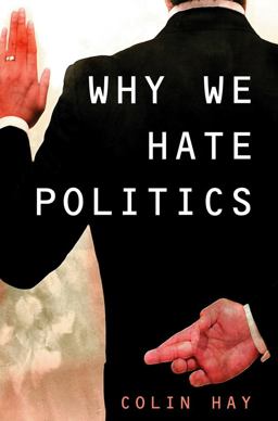 Why We Hate Politics  9780745630991 Front Cover