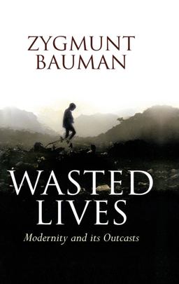 Wasted Lives Modernity and Its Outcasts  9780745631653 Front Cover