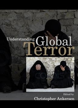 Understanding Global Terror Understanding Global Terror
