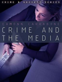Crime, Culture and the Media  9780745634661 Front Cover
