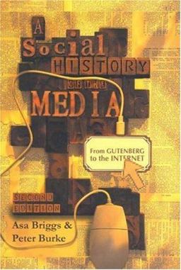 A Social History of the Media A Social History of the Media