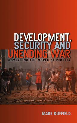 Development, Security and Unending War Governing the World of Peoples  9780745635804 Front Cover