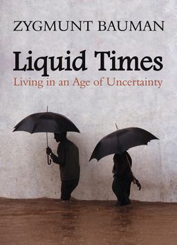 Liquid Times Living in an Age of Uncertainty  9780745639871 Front Cover