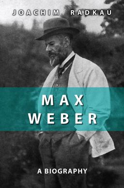 Max Weber A Biography  9780745641478 Front Cover