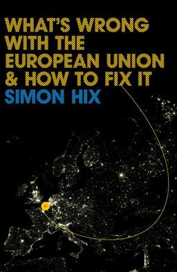 What's Wrong with the Europe Union and How to Fix It  9780745642055 Front Cover