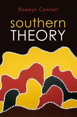 Southern Theory Social Science and the Global Dynamics of Knowledge  9780745642499 Front Cover