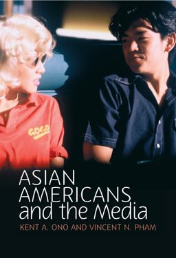 Asian Americans and the Media Media and Minorities  9780745642741 Front Cover