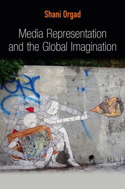 Media Representation and the Global Imagination  9780745643809 Front Cover